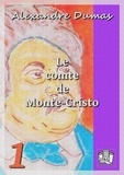 Alexandre Dumas - Le comte de Monte-Cristo - Tome I.