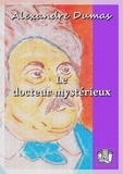 Alexandre Dumas - Le docteur mystérieux - Création et rédemption I.