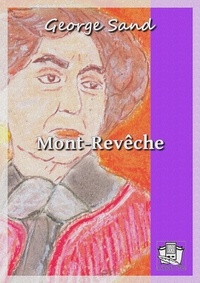 George Sand - Mont-Revêche.