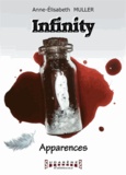 Anne-Elisabeth Muller - Infinity Tome 1 : Apparences.