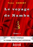 Tony Hemery - Le voyage de Nambu - Tome 1, Roman initiatique.