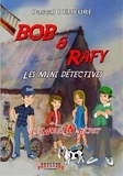 Pascal Demeure - Bob et Rafy, les mini-détectives Tome 1 : Le moulin secret.