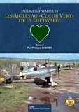 Philippe Saintes - La Jagdgeschwader 54- Tome 02 - Les Aigles au 'coeur vert' de la Luftwaffe. Tome 02..