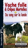 Eric Rondel - Vache folle et Crêpes Mortelles - Du sang sur la Lande.