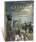 Pascal Davoz et Philippe Eudeline - La gloire des aigles Tome 2 : Maison Lagriotte.