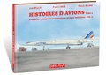 Jean Bellis et Franck Coste - Histoires d'avions - Tome 4, Avions de transports commerciaux civils et militaires, Volume 2.