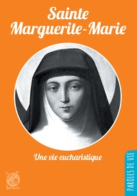 Gérard Dufour - Saint Marguerite-Marie - Une vie eucharistique.