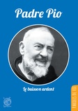 Jean-Dominique Dubois - Padre Pio - Le buisson ardent.