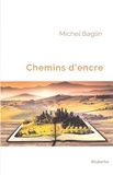 Michel Baglin - Chemins d'encre.