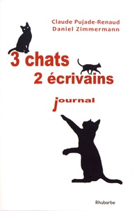 Claude Pujade-Renaud et Daniel Zimmermann - Trois chats, deux écrivains.