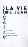 Jean Ilnicka - La vie de Jean - Dans les coulisses du théâtre d'Auxerre (1954-1989).