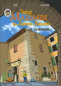 Axel Graisely et  Lobé - Saint Maximin la-Sainte-Baume Tome 1 : La via sacrée.