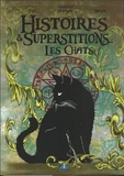 Axel Graisely - Histoires & superstitions - Les chats.