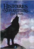 Axel Graisely et  Lobé - Histoires et superstitions... - Les loups.