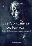 Marie-Laure Junier - Les sorcières de Kinvar Tome 2 : Emily et l'homme au masque d'argent.