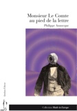 Philippe Annocque - Monsieur Le Comte au pied de la lettre - Calembredaine héroïque.