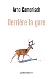 Arno Camenisch - Derrière la gare.