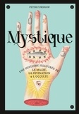 Peter Forshaw - Mystique, histoire illustrée de la magie, la divination et l occulte.