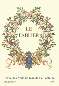 Patrick Dandrey - Le Fablier N° 27/2016 : Jean de La Fontaine et la Champagne ; Rire avec La Fontaine.