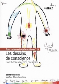 Bernard Andrieu - Les dessins de conscience - Une théorie du corps circassien.