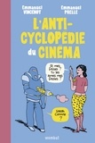 Emmanuel Vincenot et Emmanuel Prelle - L'anticyclopédie du cinéma.