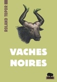 Roland Topor - Vaches noires.