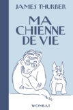 James Thurber - Ma chienne de vie.