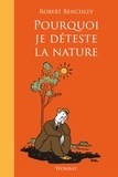 Robert Benchley - Pourquoi je déteste la nature.