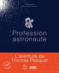 Thomas Marlier et Pierre-François Mouriaux - Profession astronaute.