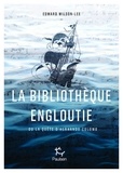 Edward Wilson-Lee - La bibliothèque engloutie - La quête idéale du fils de Christophe Colomb.