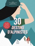 Jessica Jeffries-Britten et Emmanuelle Halgand - 30 destins d'alpinistes.