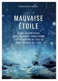 Christophe Migeon - Mauvaise étoile - Ou les calamiteuses mais véridiques tribulations d'un astronome dans les mers de l'Inde.