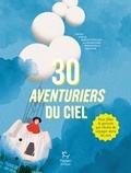 Sophie Bordet-Pétillon et Emmanuelle Halgand - 30 aventuriers du ciel.