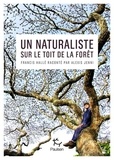 Alexis Jenni - Un naturaliste sur le toit de la forêt - Francis Hallé raconté par Alexis Jenni.