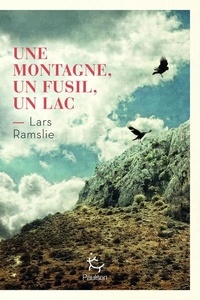 Lars Ramslie - Une montagne, un fusil, un lac.