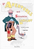Louis Forton - Les aventures de Seraphin Laricot.