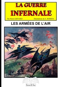 Pierre Giffard - La guerre infernale Tome 2 : Les armées de l'air.