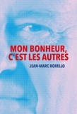 Jean-Marc Borello - Mon bonheur, c'est les autres.