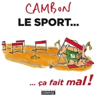 Michel Cambon - Le sport… ça fait mal !.