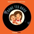 Edouard Manceau et  Scotch & Sofa - Dans tes bras. 1 CD audio