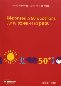 Céline Couteau et Laurence Coiffard - Réponses à 50 questions sur le soleil et la peau.