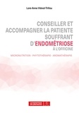 Lore-Anne Viénot-Trillou - Conseiller et accompagner la patiente souffrant d'endométriose à l'officine - Micronutrition, phytothérapie, aromathérapie.