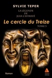 Sylvie Teper - La légende de Jean l'effrayé Tome 3 : Le cercle du Treize.