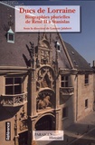 Laurent Jalabert - Ducs de Lorraine - Biographies plurielles de René II à Stanislas.