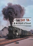 Patrice Robinet - Les 141 TA & le dépôt d'Ussel.