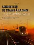 Sylvain Assez - Conducteur de trains à la SNCF - Mon métier, ma vie.