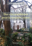 Jacques Dompnier - Des chrysanthèmes pour la semaine sainte.