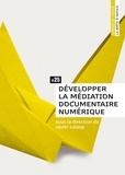 Xavier Galaup - Développer la médiation documentaire numérique.