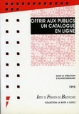 Eliane Bernhart et  Collectif - Offrir aux publics un catalogue en ligne.