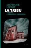 Stéphanie Lepage - La Tribu Saison 2 : L'école des horreurs.